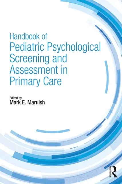 Mark E. Maruish - Handbook of Pediatric Psychological Screening and Assessment in Primary Care, E-bok. Tillgänglighet: Lägg i varukorg