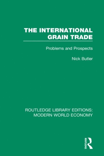 Nick Butler - International Grain Trade, E-bok
