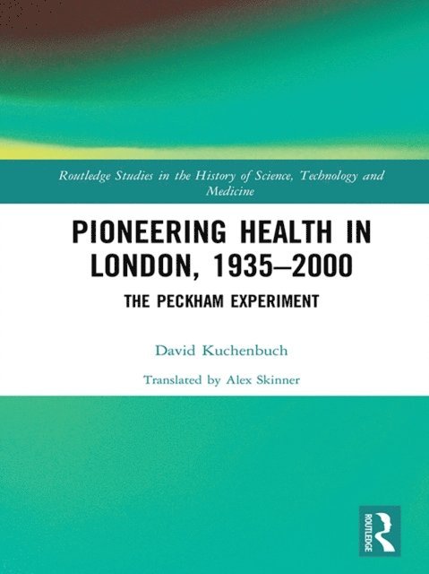 David Kuchenbuch - Pioneering Health in London, 1935-2000, E-bok
