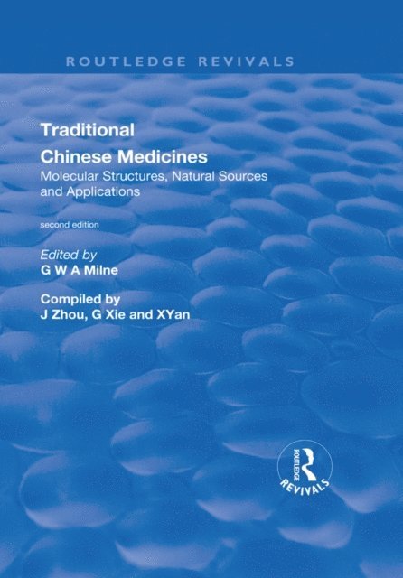 G. W. A. Milne, Jiaju Zhou, Guirong Xie, Xinjian Yan - Traditional Chinese Medicines, E-bok