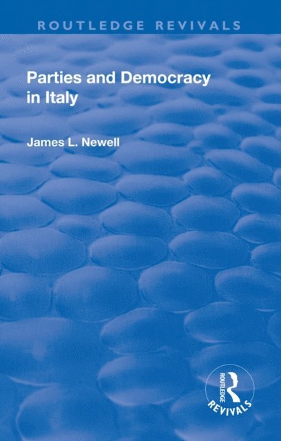 James Newell - Parties and Democracy in Italy, E-bok