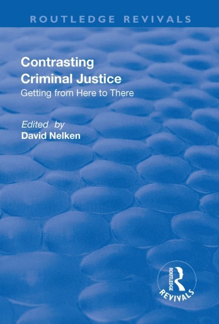 David Nelken - Contrasts in Criminal Justice: Getting from Here to There, E-bok