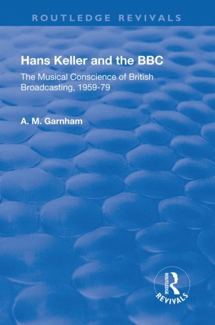 A. M. Garnham - Hans Keller and the BBC, E-bok