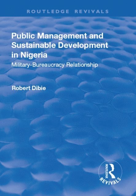 Robert Dibie - Public Management and Sustainable Development in Nigeria, E-bok