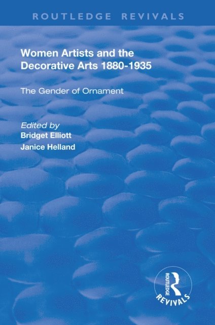 Janice Helland, Bridget Elliott - Women Artists and the Decorative Arts 1880-1935, E-bok