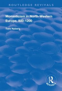 Monasticism in North-Western Europe, 800-1200