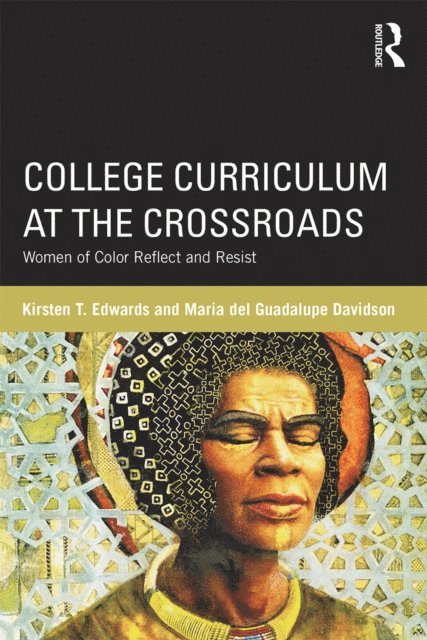 Maria del Guadalupe Davidson, Kirsten T. Edwards - College Curriculum at the Crossroads, E-bok