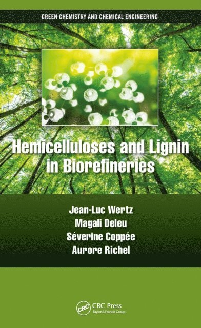 Aurore Richel, Severine Coppee, Magali Deleu, Jean-Luc Wertz - Hemicelluloses and Lignin in Biorefineries, E-bok