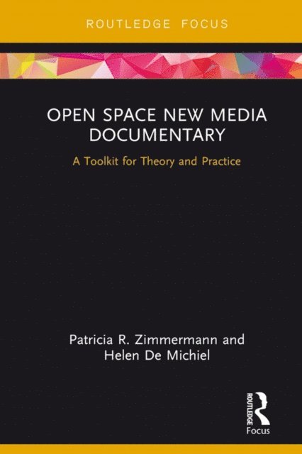Helen De Michiel, Patricia R. Zimmermann - Open Space New Media Documentary, E-bok