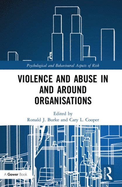 Cary L. Cooper, Ronald J. Burke - Violence and Abuse In and Around Organisations, E-bok