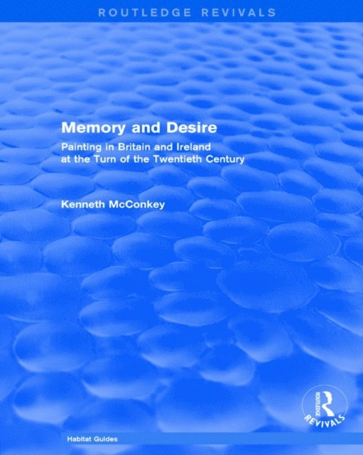 Kenneth McConkey - Memory and Desire, E-bok