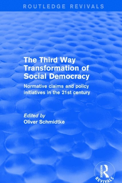Oliver Schmidtke - Revival: The Third Way Transformation of Social Democracy (2002), E-bok