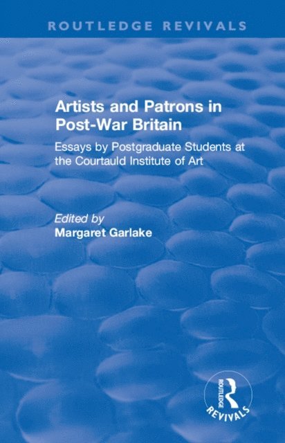 Courtauld Institute of Art, Margaret Garlake - Artists and Patrons in Post-war Britain, E-bok
