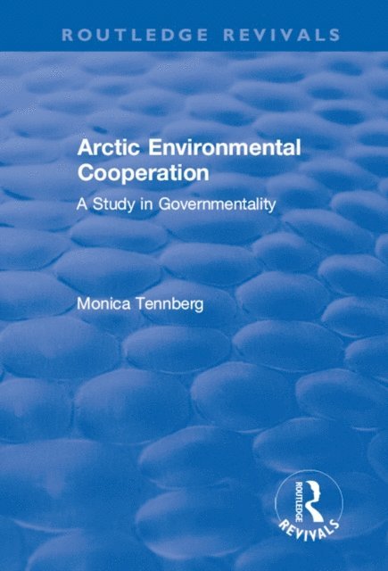 Monica Tennberg - Arctic Environmental Cooperation, E-bok