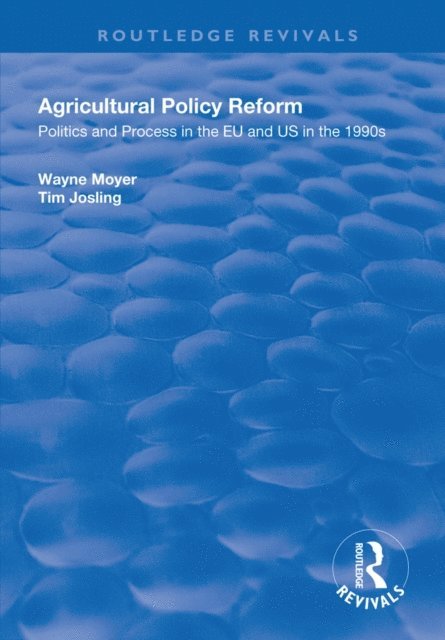 Tim Josling, Wayne Moyer - Agricultural Policy Reform, E-bok