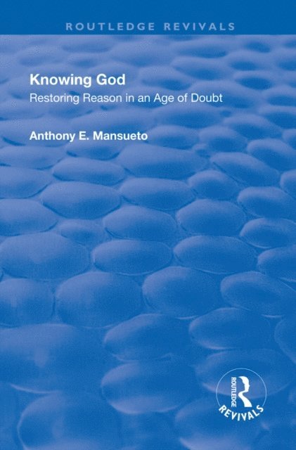 Jr, Anthony E. Mansueto - Knowing God, E-bok