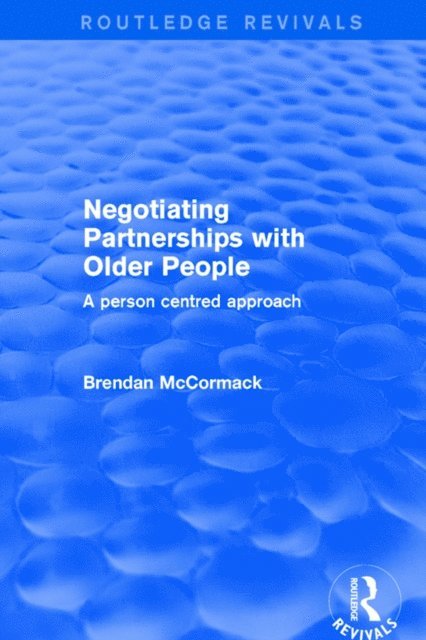 Brendan McCormack - Negotiating Partnerships with Older People, E-bok