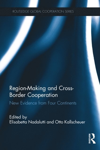 Otto Kallscheuer, Elisabetta Nadalutti - Region-Making and Cross-Border Cooperation, E-bok