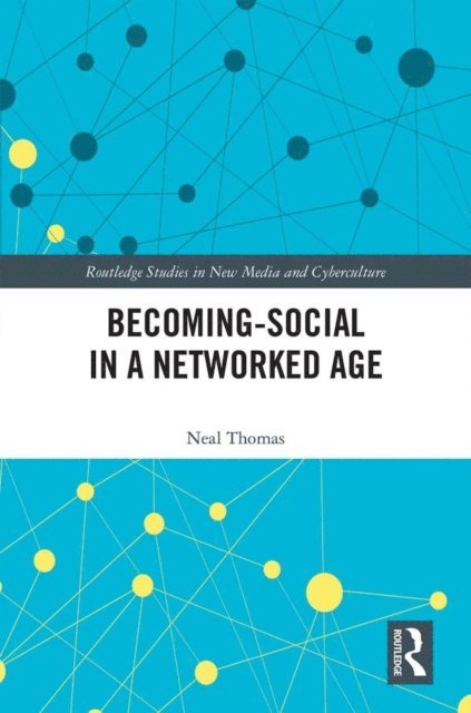Neal Thomas - Becoming-Social in a Networked Age, E-bok