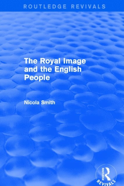 Nicola Smith - Royal Image and the English People, E-bok