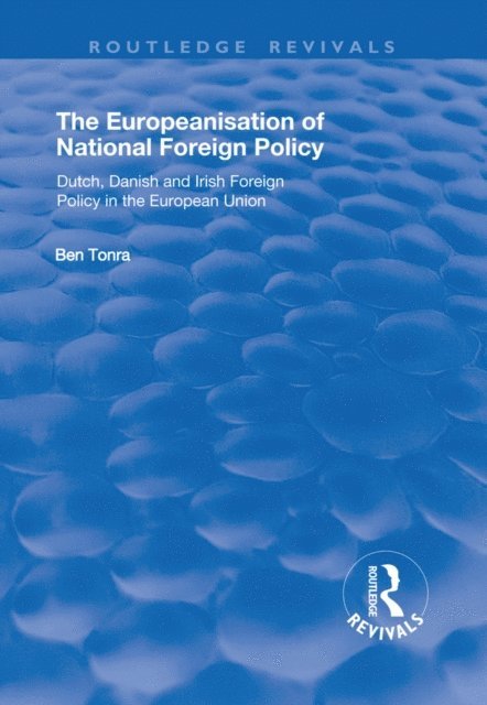 Ben Tonra - Europeanisation of National Foreign Policy, E-bok