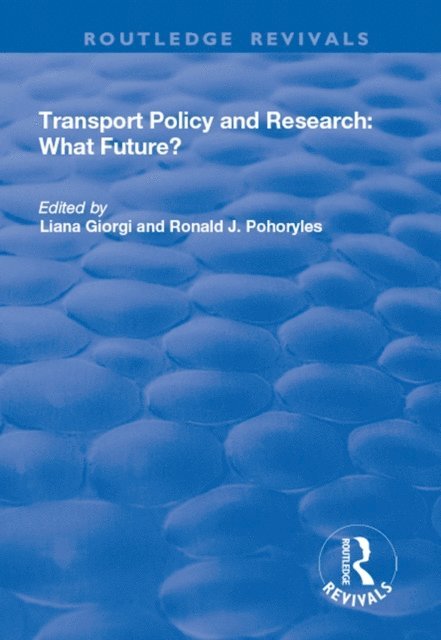 Ronald J. Phoryles, Liana Giorgi - Transport Policy and Research, E-bok