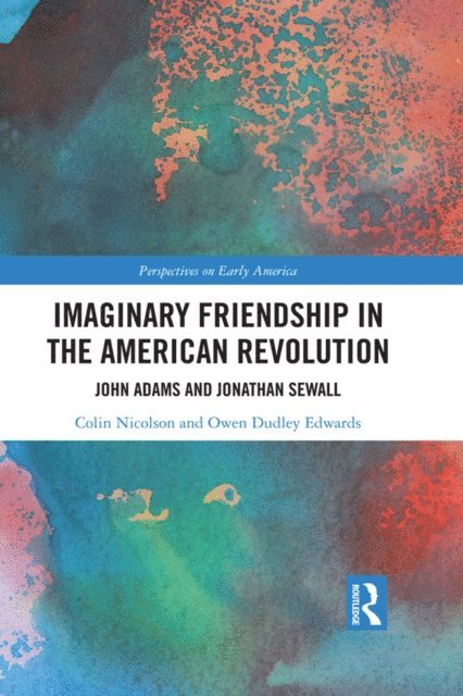 Owen Dudley Edwards, Colin Nicolson - Imaginary Friendship in the American Revolution, E-bok