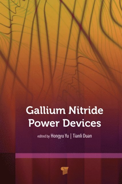 Tianli Duan, Hongyu Yu - Gallium Nitride Power Devices, E-bok
