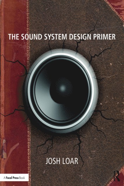 Josh Loar - Sound System Design Primer, E-bok