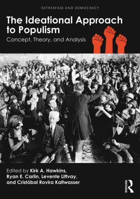 Cristobal Rovira Kaltwasser, Levente Littvay, Ryan E. Carlin, Kirk A. Hawkins - Ideational Approach to Populism, E-bok