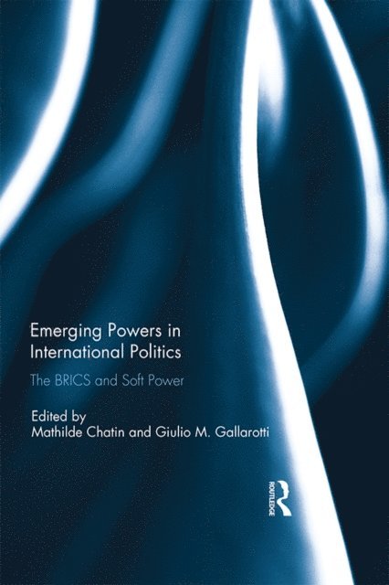 Giulio Gallarotti, Mathilde Chatin - Emerging Powers in International Politics, E-bok. Tillgänglighet: Lägg i varukorg
