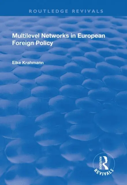 Elke Krahmann - Multilevel Networks in European Foreign Policy, E-bok. Tillgänglighet: Lägg i varukorg