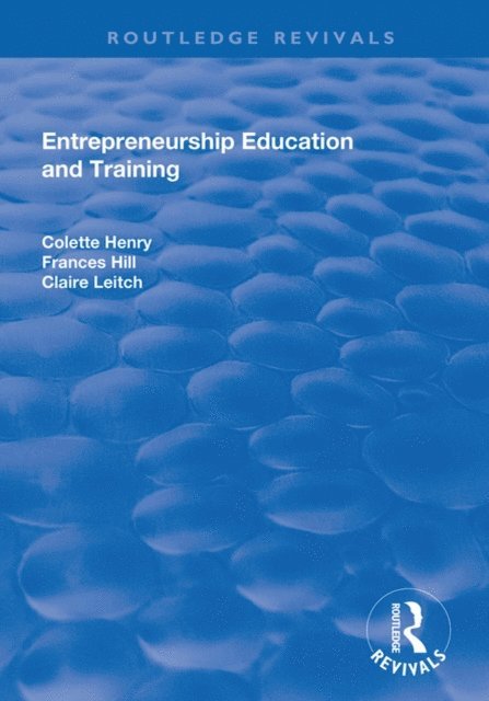 Claire Leitch, Frances Hill, Colette Henry - Entrepreneurship Education and Training, E-bok