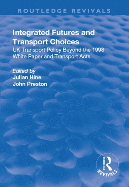 John Preston, Julian Hine - Integrated Futures and Transport Choices, E-bok