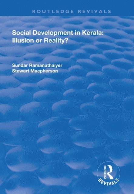 Stewart MacPherson, Sundar Ramanathaiyer - Social Development in Kerala: Illusion or Reality?, E-bok