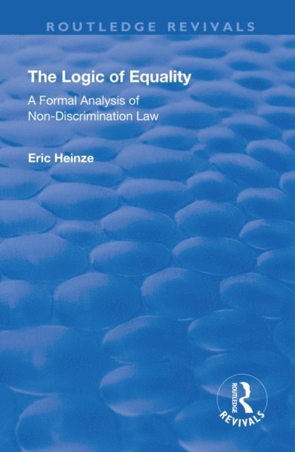 Eric Heinze - Logic of Equality, E-bok