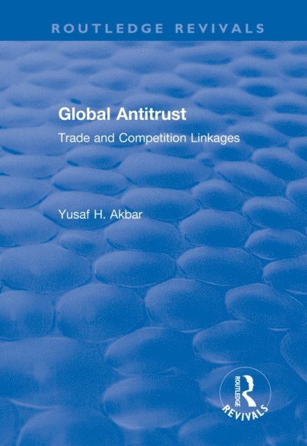 Yusaf H. Akbar - Global Antitrust, E-bok