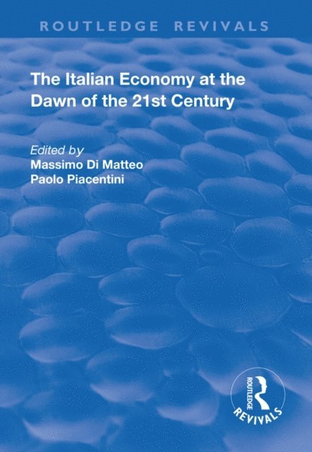 Paolo Piacentini, Massimo Di Matteo - Italian Economy at the Dawn of the 21st Century, E-bok