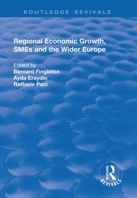 Raffaele Paci, Ayda Eraydn, B. Fingleton - Regional Economic Growth, SMEs and the Wider Europe, E-bok