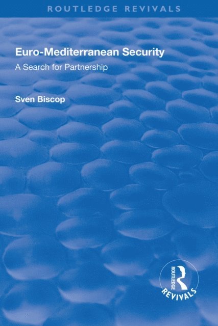 Sven Biscop - Euro-Mediterranean Security: A Search for Partnership, E-bok