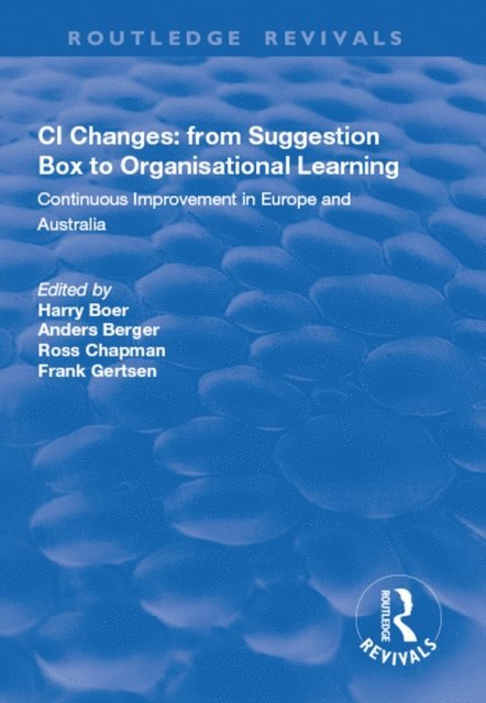 Frank Gertsen, Ross Chapman, Anders Berger, Harry Boer - CI Changes from Suggestion Box to Organisational Learning, E-bok