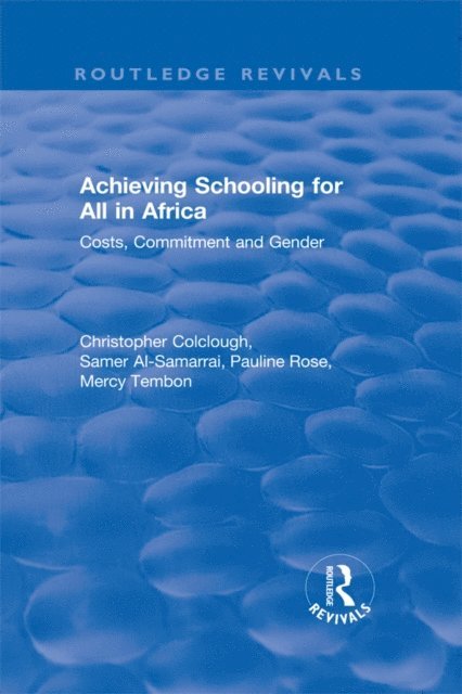 Mercy Tembon, Samer Al-Samarrai, Christopher Colclough - Revival: Achieving Schooling for All in Africa (2003), E-bok