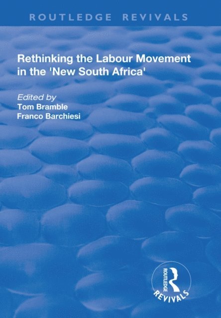 Franco Barchiesi, Tom Bramble - Rethinking the Labour Movement in the 'New South Africa', E-bok