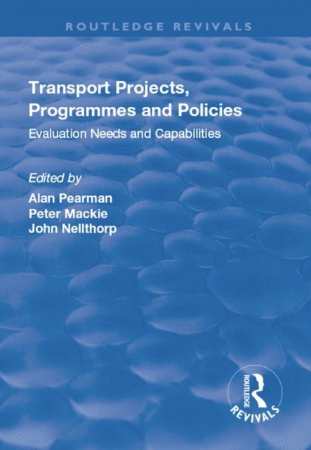 Peter Mackie, John Nellthorp, Alan Pearman - Transport Projects, Programmes and Policies, E-bok