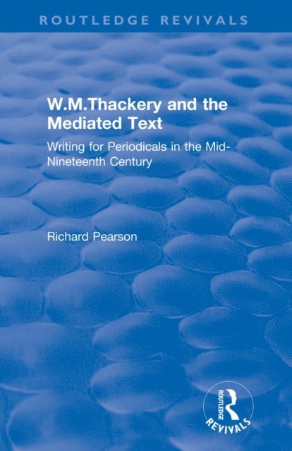 Richard Pearson - W.M.Thackery and the Mediated Text, E-bok