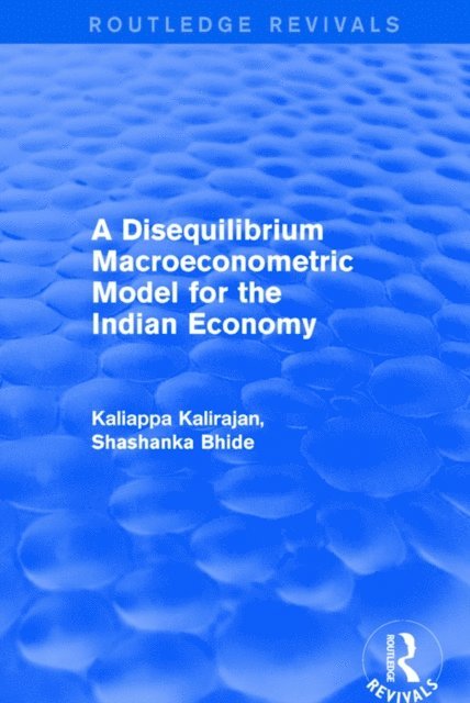 Shashanka Bhide, Kaliappa Kalirajan - Revival: A Disequilibrium Macroeconometric Model for the Indian Economy (2003), E-bok