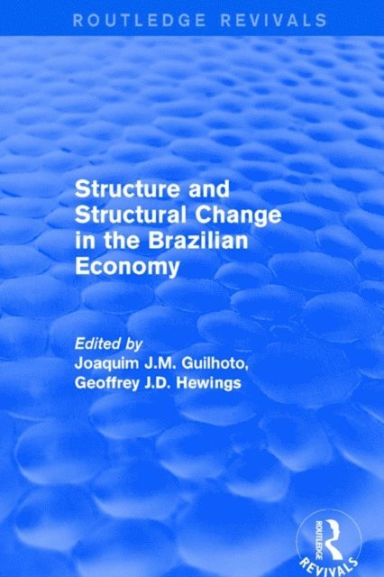 Geoffrey J.D. Hewings, Joaquim J.M. Guilhoto - Revival: Structure and Structural Change in the Brazilian Economy (2001), E-bok