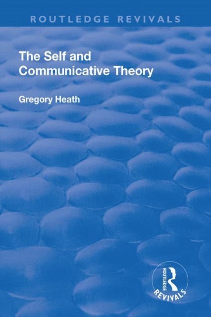 Gregory Heath - Self and Communicative Theory, E-bok