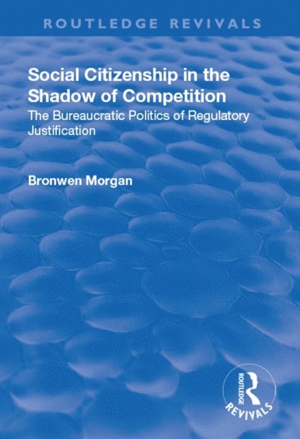 Bronwen Morgan - Social Citizenship in the Shadow of Competition, E-bok