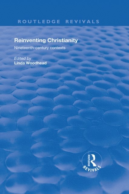 Linda Woodhead - Reinventing Christianity, E-bok